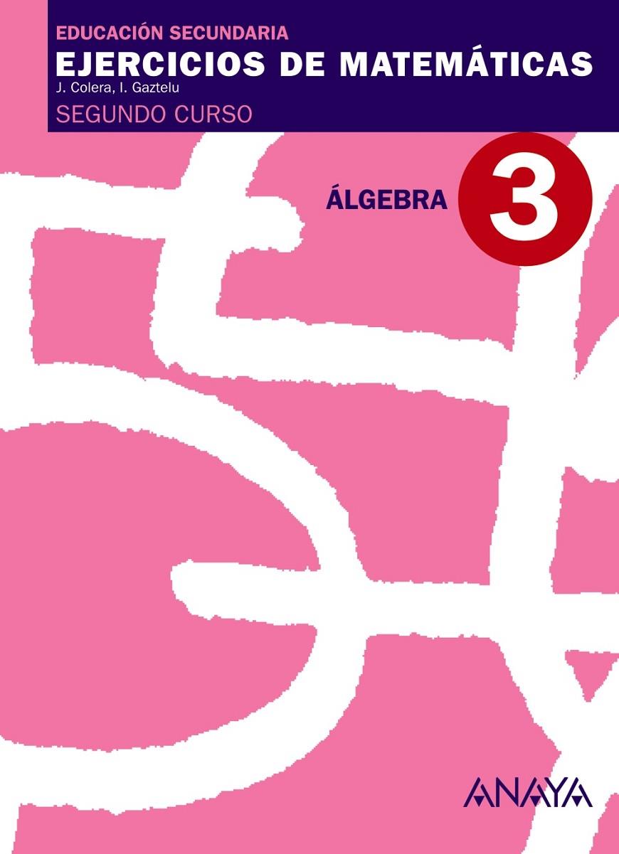 EJERCICIOS DE MATEMATICAS 2ESO ALGEBRA | 9788466769693 | COLERA JIMÉNEZ, JOSÉ/GAZTELU ALBERO, IGNACIO | Galatea Llibres | Llibreria online de Reus, Tarragona | Comprar llibres en català i castellà online