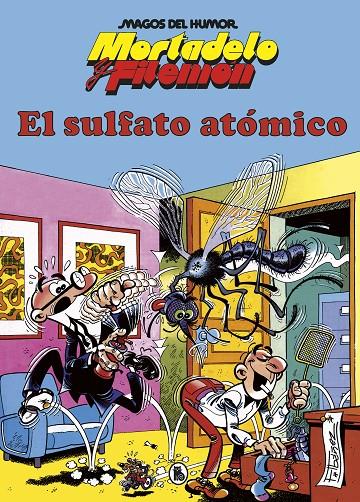 MORTADELO Y FILEMÓN. EL SULFATO ATÓMICO (MAGOS DEL HUMOR 1) | 9788402429308 | IBÁÑEZ, FRANCISCO | Galatea Llibres | Llibreria online de Reus, Tarragona | Comprar llibres en català i castellà online