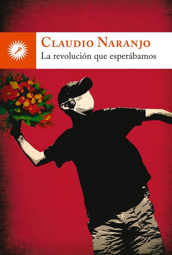 LA REVOLUCION QUE ESPERABAMOS | 9788495496904 | NARANJO, CLAUDIO | Galatea Llibres | Llibreria online de Reus, Tarragona | Comprar llibres en català i castellà online