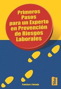 PRIMEROS PASOS PARA UN EXPERTO EN PREVENCION DE RIESGOS LABO | 9788473602518 | NARNAJO BENAVIDES, FRANCISCO | Galatea Llibres | Llibreria online de Reus, Tarragona | Comprar llibres en català i castellà online