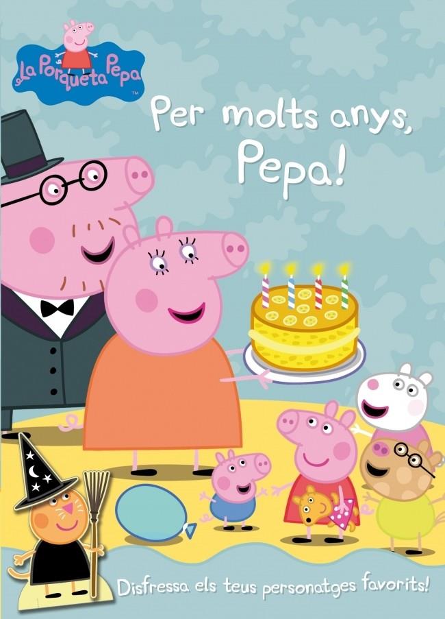 PER MOLTS ANYS, PEPA! (LA PORQUETA PEPA NÚM. 11) | 9788401906206 | Galatea Llibres | Librería online de Reus, Tarragona | Comprar libros en catalán y castellano online