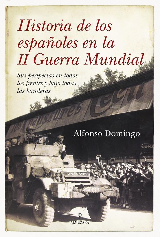 HISTORIA DE LOS ESPAÑOLES EN LA II GUERRA MUNDIAL | 9788492573363 | DOMINGO, ALFONSO | Galatea Llibres | Llibreria online de Reus, Tarragona | Comprar llibres en català i castellà online