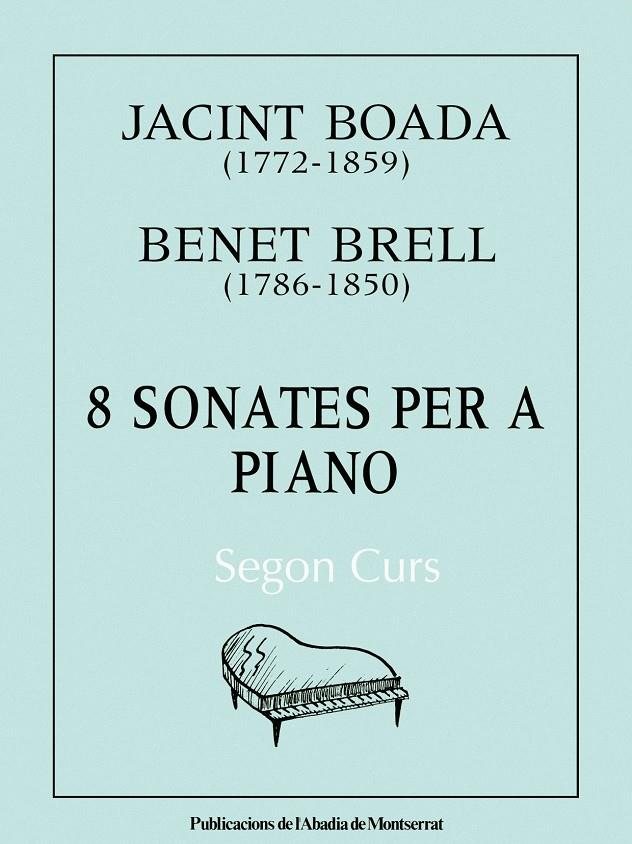 8 SONATES PER A PIANO-SEGON CURS | 9788478260591 | BOADA, JACINT, BENET BRELL | Galatea Llibres | Llibreria online de Reus, Tarragona | Comprar llibres en català i castellà online