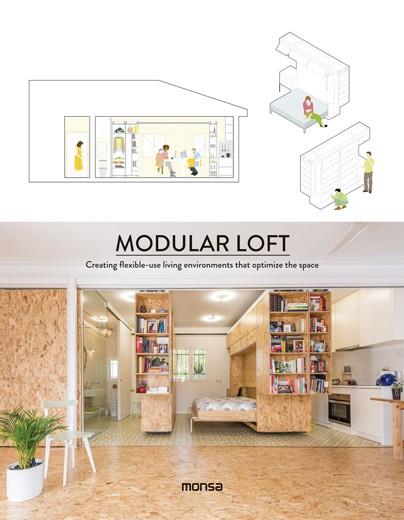 MODULAR LOFT. CREATING FLEXIBLE-USE LIVING ENVIRONMENTS THAT OPTIMIZE THE SPACE | 9788416500567 | Galatea Llibres | Llibreria online de Reus, Tarragona | Comprar llibres en català i castellà online