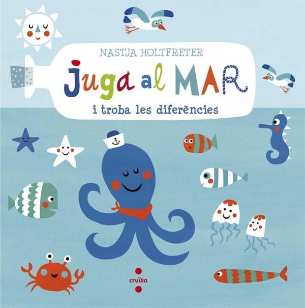 JUGA AL MAR I TROBA LES DIFERENCIES | 9788466140294 | HOLTFRETER, NASTJA | Galatea Llibres | Llibreria online de Reus, Tarragona | Comprar llibres en català i castellà online