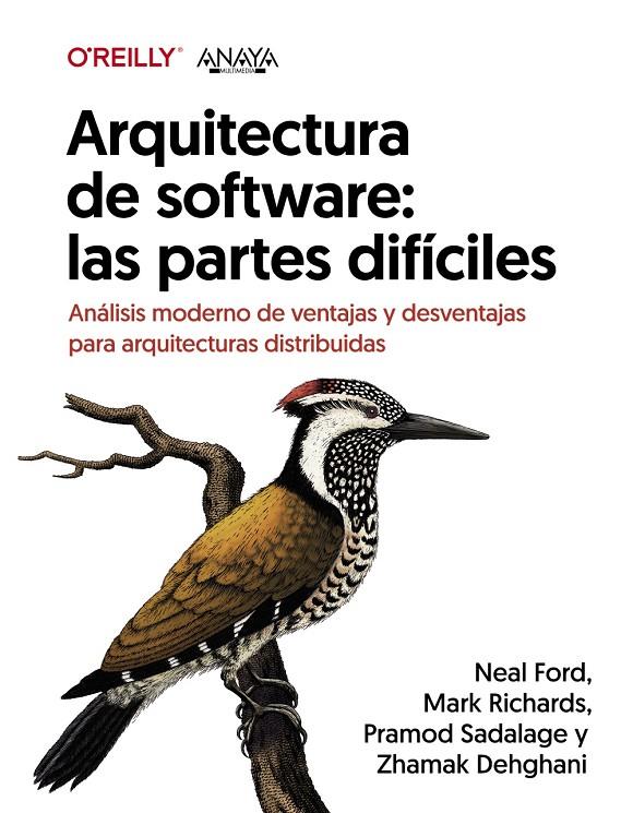 ARQUITECTURA DE SOFTWARE: LAS PARTES DIFÍCILES | 9788441548237 | DEHGHANI, ZHAMAK/FORD, NEAL/RICHARDS, MARK/SADALAGE, PRAMOD | Galatea Llibres | Llibreria online de Reus, Tarragona | Comprar llibres en català i castellà online