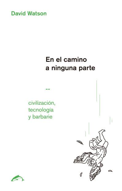 EN EL CAMINO A NINGUNA PARTE | 9788494764714 | WATSON, DAVID | Galatea Llibres | Llibreria online de Reus, Tarragona | Comprar llibres en català i castellà online