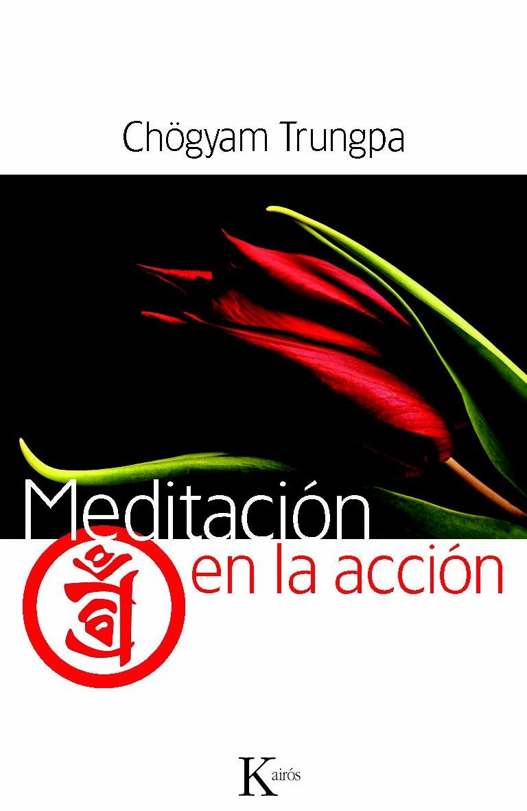 MEDITACIÓN EN LA ACCIÓN | 9788499881942 | TRUNGPA, CHÖGYAM | Galatea Llibres | Llibreria online de Reus, Tarragona | Comprar llibres en català i castellà online