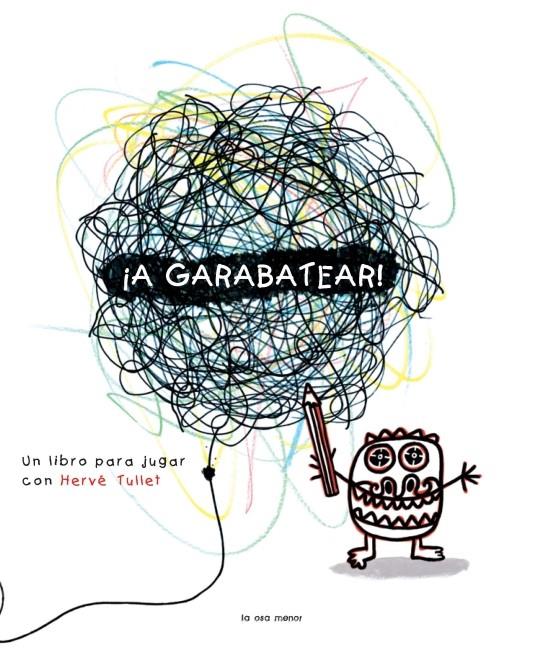 A GARABATEAR! | 9788492766680 | TULLET, HERVE | Galatea Llibres | Llibreria online de Reus, Tarragona | Comprar llibres en català i castellà online