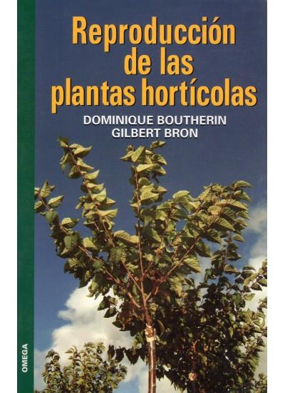 REPRODUCCIÓN DE LAS PLANTAS HORTÍCOLAS | 9788428214025 | BRON, GILBERT/BOUTHERIN, DOMINIQUE | Galatea Llibres | Llibreria online de Reus, Tarragona | Comprar llibres en català i castellà online