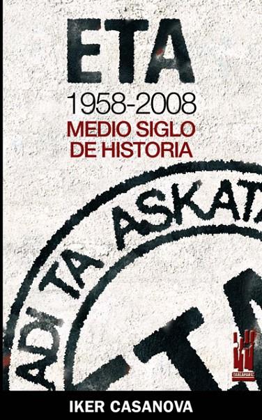 ETA 1958-2008 MEDIO SIGLO DE HISTORIA | 9788481365078 | CASANOVA, IKER | Galatea Llibres | Llibreria online de Reus, Tarragona | Comprar llibres en català i castellà online