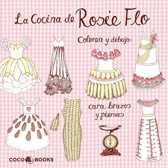 LA COCINA DE ROSIE FLO.COLOREA Y DIBUJA CARA, BRAZ | 9788493994495 | STREETEN, ROZ | Galatea Llibres | Llibreria online de Reus, Tarragona | Comprar llibres en català i castellà online