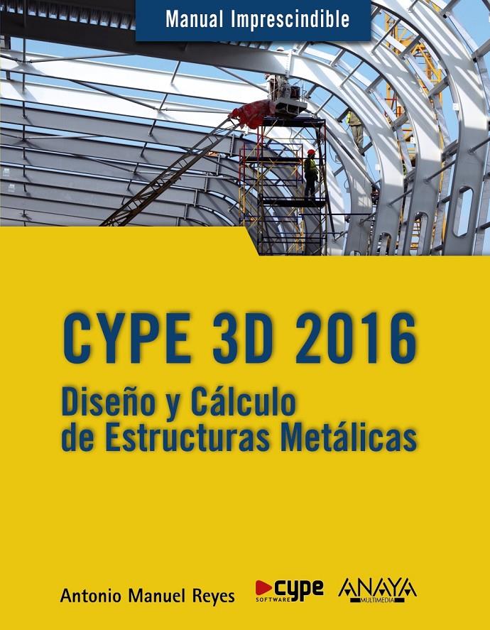 CYPE 3D 2016 | 9788441537248 | REYES RODRÍGUEZ, ANTONIO MANUEL | Galatea Llibres | Llibreria online de Reus, Tarragona | Comprar llibres en català i castellà online