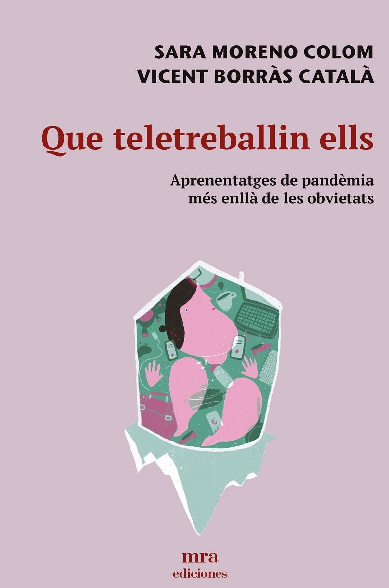 QUE TELETRABALLIN ELLS - APRENENTATGES DE PANDÈMIA | 9788496504424 | MORENO COLOM, SARA | Galatea Llibres | Llibreria online de Reus, Tarragona | Comprar llibres en català i castellà online