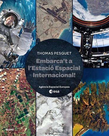 EMBARCA'T A L'ESTACIÓ ESPACIAL INTERNACIONAL | 9788410048829 | PESQUET, THOMAS | Galatea Llibres | Llibreria online de Reus, Tarragona | Comprar llibres en català i castellà online