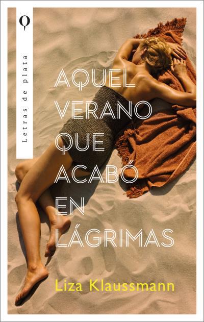 AQUEL VERANO QUE ACABÓ EN LÁGRIMAS | 9788492919659 | KLAUSSMANN, LIZA | Galatea Llibres | Llibreria online de Reus, Tarragona | Comprar llibres en català i castellà online