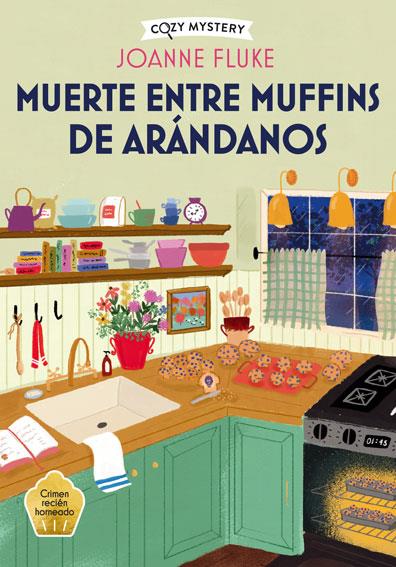 MUERTE ENTRE MUFFINS DE ARÁNDANOS | 9788410206298 | FLUKE, JOANNE | Galatea Llibres | Llibreria online de Reus, Tarragona | Comprar llibres en català i castellà online