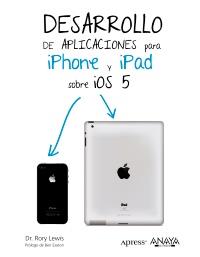 DESARROLLO DE APLICACIONES PARA IPHONE & IPAD SOBRE IOS 5 | 9788441531963 | LEWIS, RORY | Galatea Llibres | Llibreria online de Reus, Tarragona | Comprar llibres en català i castellà online