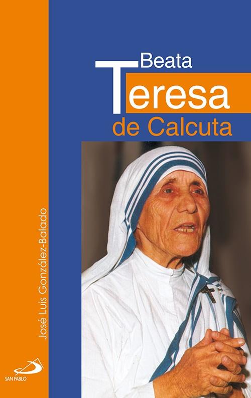 BEATA TERESA DE CALCUTA | 9788428525657 | GONZALEZ-BALADO, JOSE LUIS | Galatea Llibres | Llibreria online de Reus, Tarragona | Comprar llibres en català i castellà online