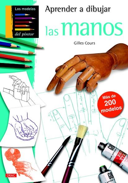 APRENDER A DIBUJAR LAS MANOS | 9788498742411 | COURS, GILLES | Galatea Llibres | Llibreria online de Reus, Tarragona | Comprar llibres en català i castellà online