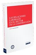 RELACIONES LABORALES EN EL SECTOR DE LA CONSTRUCCI | 9788498980356 | MERCADER UGUINA,JESUS R. | Galatea Llibres | Llibreria online de Reus, Tarragona | Comprar llibres en català i castellà online