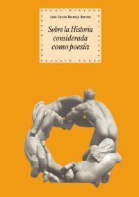 SOBRE LA HISTORIA CONSIDERADA COMO POESIA | 9788446022862 | BERMEJO BARRERA, JOSE CARLOS | Galatea Llibres | Llibreria online de Reus, Tarragona | Comprar llibres en català i castellà online