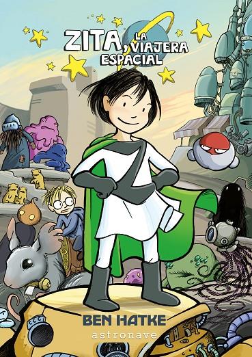 ZITA 1. LA VIAJERA ESPACIAL | 9788467932010 | HATKE, BEN | Galatea Llibres | Librería online de Reus, Tarragona | Comprar libros en catalán y castellano online