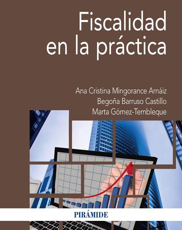 FISCALIDAD EN LA PRÁCTICA | 9788436842128 | MINGORANCE ARNÁIZ, ANA CRISTINA/BARRUSO CASTILLO, BEGOÑA/GÓMEZ- TEMBLEQUE, MARTA | Galatea Llibres | Llibreria online de Reus, Tarragona | Comprar llibres en català i castellà online