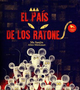 EL PAÍS DE LOS RATONES | 9789563651546 | SANJIN, MA/ALICE MÉRICOURT | Galatea Llibres | Llibreria online de Reus, Tarragona | Comprar llibres en català i castellà online