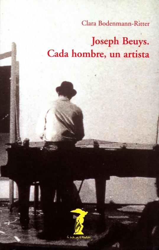 JOSEPH BEUYS . CADA HOMBRE, UN ARTISTA | 9788477745723 | BODENMANN-RITTER, CLARA | Galatea Llibres | Librería online de Reus, Tarragona | Comprar libros en catalán y castellano online