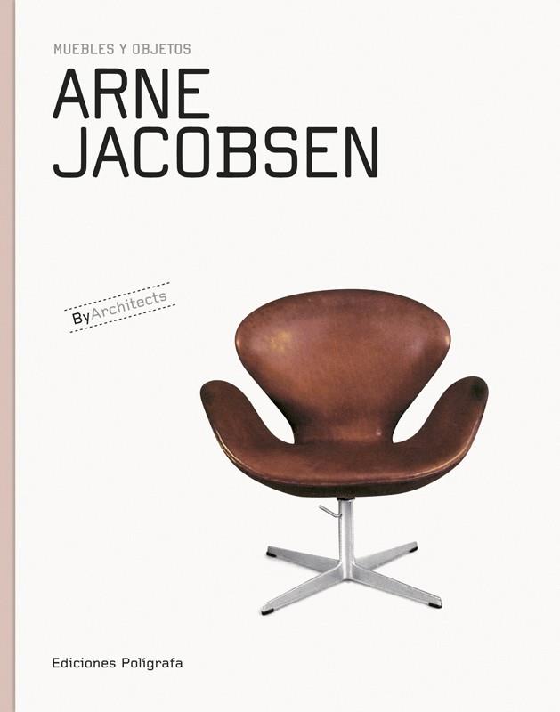 ARNE JACOBSEN MUEBLES Y OBJETOS | 9788434311831 | DACHS, SANDRA/DE MUGA, PATRICIA/GARCÍA HINTZE, LAURA | Galatea Llibres | Llibreria online de Reus, Tarragona | Comprar llibres en català i castellà online