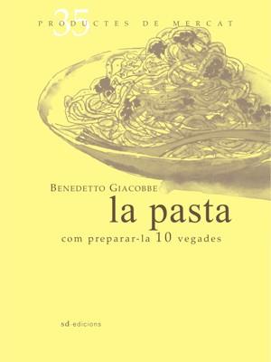 PASTA, LA | 9788492607358 | GIACOBBE, BENEDETTO | Galatea Llibres | Llibreria online de Reus, Tarragona | Comprar llibres en català i castellà online