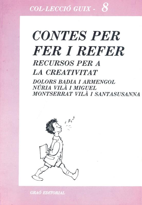 CONTES PER FER I REFER | 9788485729197 | BADIA I ARMENGOL, DOLORS/VILÀ MIGUEL, NÚRIA/VILÀ SANTASUSANA, MONTSERRAT | Galatea Llibres | Llibreria online de Reus, Tarragona | Comprar llibres en català i castellà online