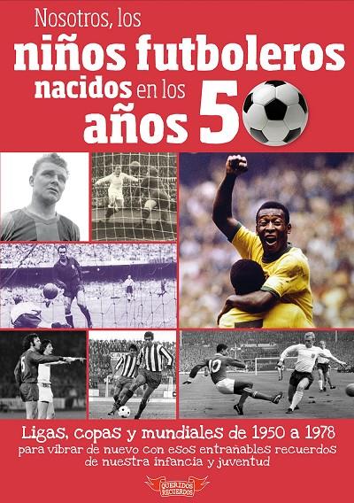 NOSOTROS, LOS NIÑOS FUTBOLEROS NACIDOS EN LOS AÑOS 50 | 9788412040388 | MOLINA MELGAREJO, JOSÉ | Galatea Llibres | Llibreria online de Reus, Tarragona | Comprar llibres en català i castellà online