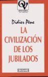 CIVILIZACION DE LOS JUBILADOS, LA | 9788474905328 | PENE, DIDIER | Galatea Llibres | Llibreria online de Reus, Tarragona | Comprar llibres en català i castellà online