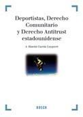 DEPORTISTAS, DERECHO COMUNITARIO Y DERECHO ANTITRUST ESTADOUNIDENSE | 9788497904483 | RINCÓN GARCÍA-LOYGORRI, A. | Galatea Llibres | Llibreria online de Reus, Tarragona | Comprar llibres en català i castellà online