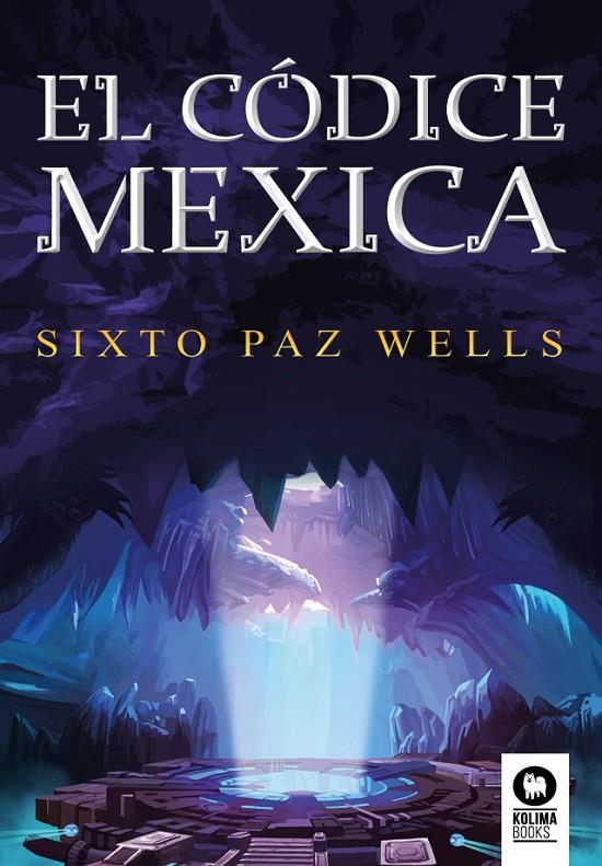 EL CÓDICE MEXICA | 9788416994908 | PAZ WELLS, SIXTO | Galatea Llibres | Librería online de Reus, Tarragona | Comprar libros en catalán y castellano online