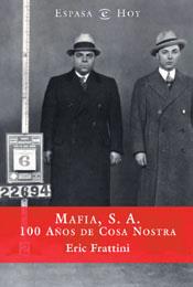 MAFIA,S.A. 100 AÑOS DE COSA NOSTRA | 9788467002805 | FRATTINI,ERIC | Galatea Llibres | Llibreria online de Reus, Tarragona | Comprar llibres en català i castellà online