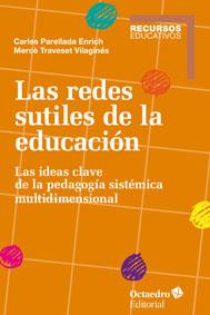 LAS REDES SUTILES DE LA EDUCACIÓN | 9788499218335 | TRAVESET VILAGINÉS, MERCÈ/PERELLADA ENRICH, CARLES | Galatea Llibres | Llibreria online de Reus, Tarragona | Comprar llibres en català i castellà online