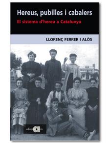 HEREUS, PUBILLES I CABALERS : EL SISTEMA D'HEREU A CATALUNYA | 9788495916792 | FERRER I ALOS, LLORENÇ (1957- ) | Galatea Llibres | Llibreria online de Reus, Tarragona | Comprar llibres en català i castellà online