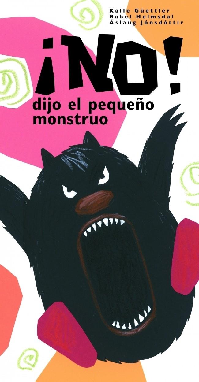 NO! DIJO EL PEQUEÑO MONSTRUO | 9788448830021 | JONSDOTTIR, ASLAUG/HELMSDAL,RAKEL/GUEETTL | Galatea Llibres | Llibreria online de Reus, Tarragona | Comprar llibres en català i castellà online