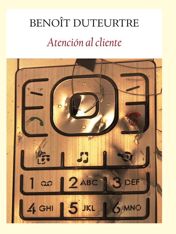 ATENCION AL CLIENTE | 9788493985578 | DUTEURTRE, BENOÎT | Galatea Llibres | Llibreria online de Reus, Tarragona | Comprar llibres en català i castellà online