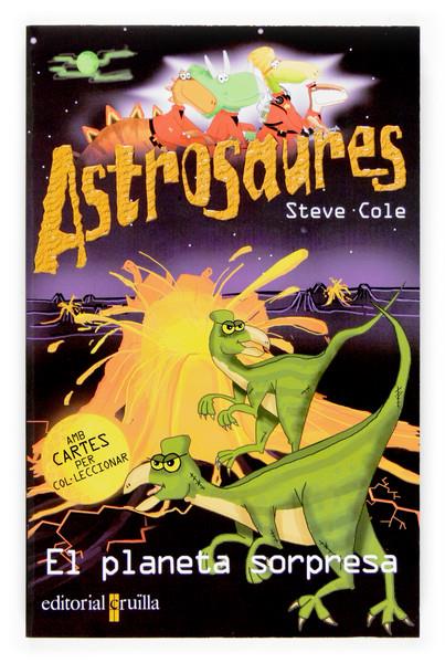 ASTROSAURES 2: EL PLANETA SORPRESA | 9788466114417 | COLE, STEVEN | Galatea Llibres | Llibreria online de Reus, Tarragona | Comprar llibres en català i castellà online