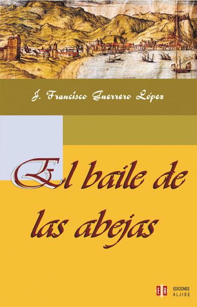 BAILE DE LAS ABEJAS, EL | 9788497001229 | GUERRERO LOPEZ, FRANCISCO | Galatea Llibres | Llibreria online de Reus, Tarragona | Comprar llibres en català i castellà online