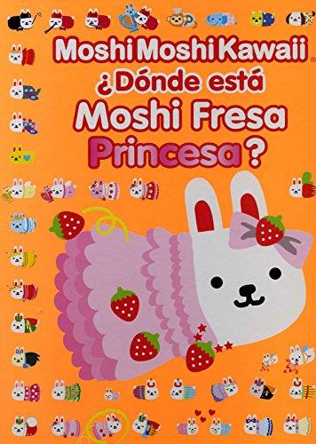 MOSHI MOSHI KAWAII DONDE ESTA MOSHI FRESA PRINCESA | 9788415579205 | MIND WAVE INC. | Galatea Llibres | Llibreria online de Reus, Tarragona | Comprar llibres en català i castellà online