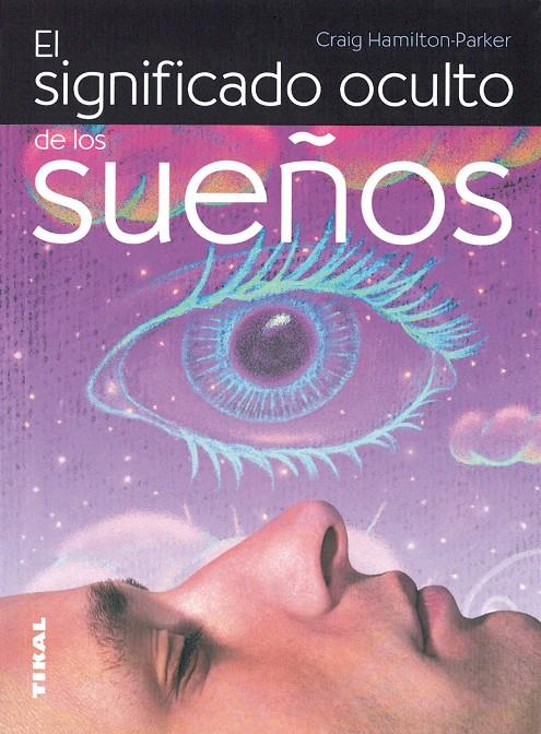 SIGNIFICADO OCULTO DE LOS SUEÑOS, EL | 9788430549863 | HAMILTON PARKER, CRAIG | Galatea Llibres | Llibreria online de Reus, Tarragona | Comprar llibres en català i castellà online