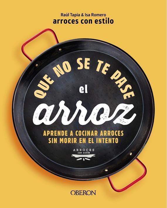 QUE NO SE TE PASE EL ARROZ | 9788441550636 | TAPIA, RAUL | Galatea Llibres | Llibreria online de Reus, Tarragona | Comprar llibres en català i castellà online