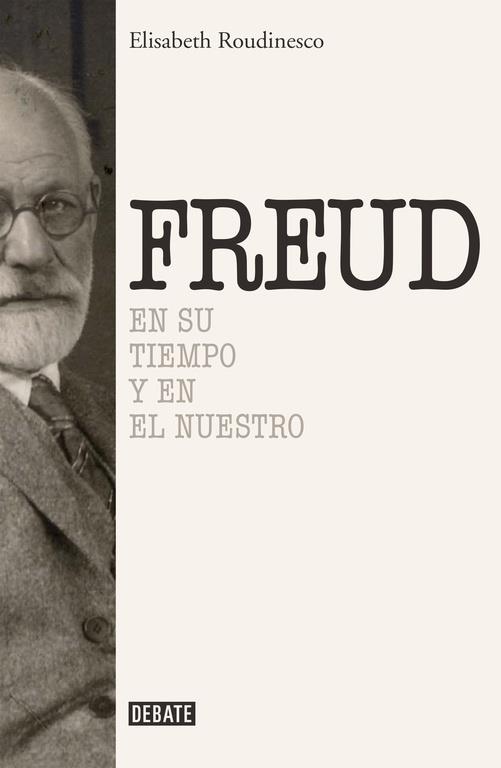 FREUD. EN SU TIEMPO Y EL NUESTRO | 9788499925288 | ROUDINESCO, ELISABETH | Galatea Llibres | Llibreria online de Reus, Tarragona | Comprar llibres en català i castellà online