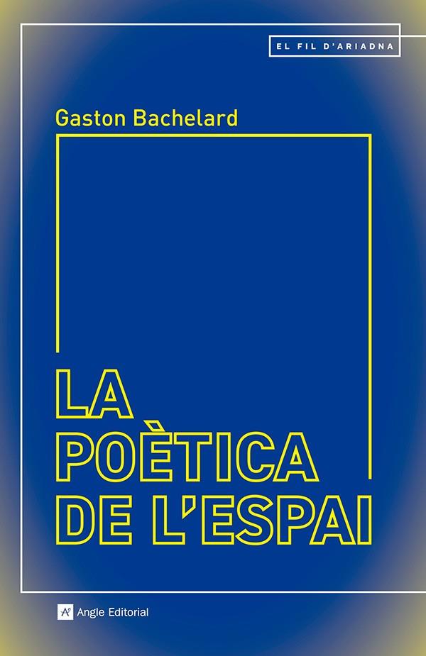 LA POÈTICA DE L'ESPAI | 9788410112339 | BACHELARD, GASTON | Galatea Llibres | Llibreria online de Reus, Tarragona | Comprar llibres en català i castellà online