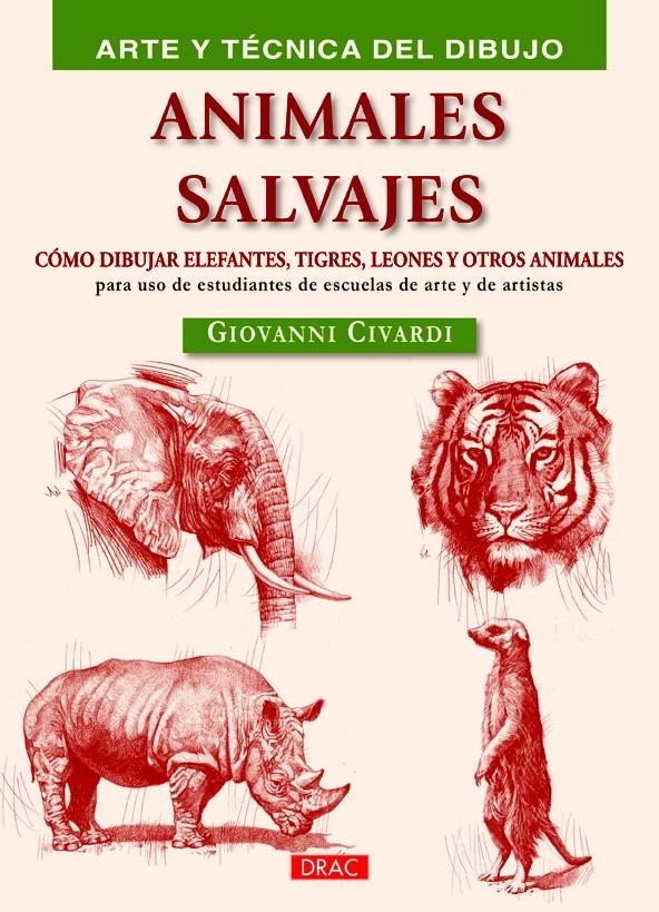 ANIMALES SALVAJES. ARTE Y TÉCNICA DEL DIBUJO | 9788498744538 | CIVARDI, GIOVANNI | Galatea Llibres | Llibreria online de Reus, Tarragona | Comprar llibres en català i castellà online